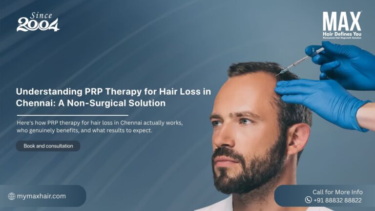 Understanding PRP Therapy for Hair Loss in Chennai