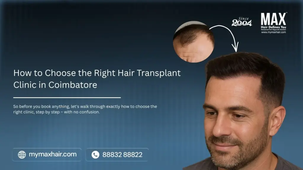 Choose the Right Hair Transplant Clinic in Coimbatore india