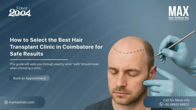 Select the Best Hair Transplant Clinic in Coimbatore for Safe Results